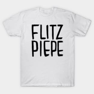 Flitzpiepe T-Shirt